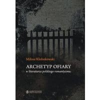Archetyp ofiary w literaturze polskiego romantyzmu