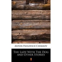The Lady With The Dog and Other Stories