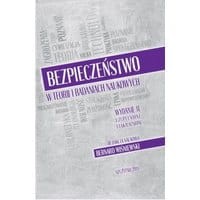Bezpieczeństwo w teorii i badaniach naukowych. Wyd. II uzupełnione i uaktualnione