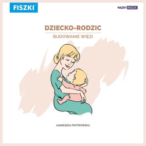 E-BOOK - Dziecko-rodzic. Budowanie więzi