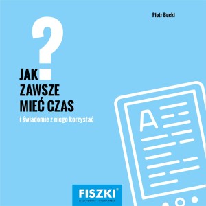 E-BOOK - Jak zawsze mieć czas?