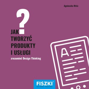 E-BOOK - Jak tworzyć produkty i usługi?