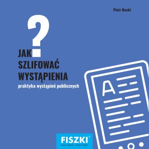 E-BOOK - Jak szlifować wystąpienia?