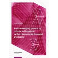 Analiza konwergencji gospodarczej regionów Unii Europejskiej z wykorzystaniem metod ekonometrii przestrzennej