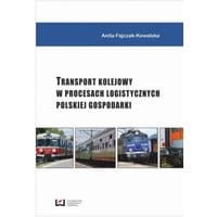 Transport kolejowy w procesach logistycznych polskiej gospodarki