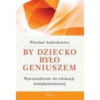 By dziecko było geniuszem