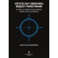 Użycie siły zbrojnej między państwami w świetle międzynarodowego prawa zwyczajowego