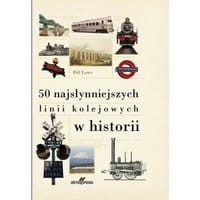 50 najsłynniejszych linii kolejowych w historii