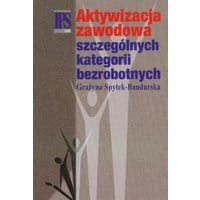 Aktywizacja zawodowa szczególnych kategorii bezrobotnych