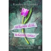 Właśnie dziś, właśnie teraz