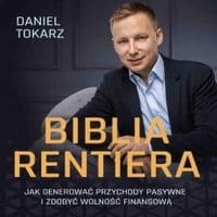Biblia Rentiera - jak generować przychody pasywne i zdobyć wolność finansową