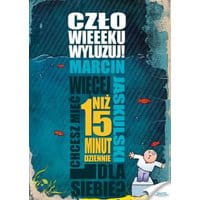 Człowieeeku, wyluzuj!