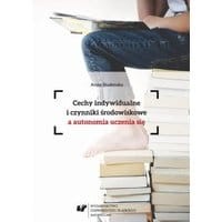 Cechy indywidualne i czynniki środowiskowe a autonomia uczenia się