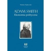 Adam Smith. Ekonomia polityczna