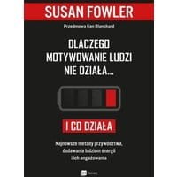Dlaczego motywowanie ludzi nie działa… i co działa