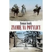 Znamię na potylicy. Opowieść o rotmistrzu Pileckim