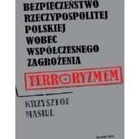 Bezpieczeństwo Rzeczypospolitej Polskiej wobec współczesnego zagrożenia terroryzmem