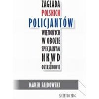 Zagłada polskich policjantów więzionych w obozie specjalnym NKWD w Ostaszkowie (wrzesień 1939 - maj 1940)