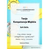 Twoje kompetencje miękkie. Soft skills