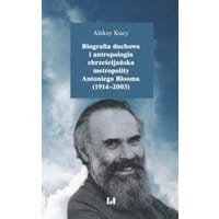 Biografia duchowa i antropologia chrześcijańska metropolity Antoniego Blooma (1914-2003)