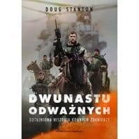 Dwunastu odważnych. Odtajniona historia konnych żołnierzy
