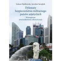 Dylematy bezpieczeństwa militarnego państw azjatyckich