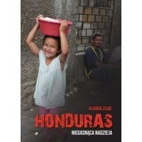 Honduras. Niegasnąca nadzieja