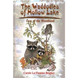 The Waddodles of Hollow Lake   Law of the Woodland by Beighey, Carole La Flamme