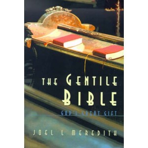 The Gentile Bible  God's Great Gift by Meredith, Joel L.