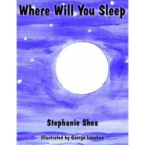 Where Will You Sleep by Shea, Stephanie