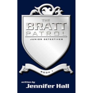 The BRATT Patrol   Book One, Junior Detectives by Hall, Jennifer