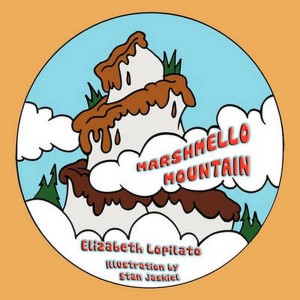 MARSHMELLO MOUNTAIN by Lopilato, Elizabeth H.