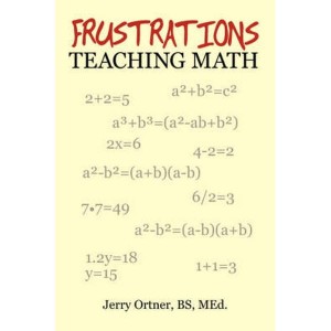 Frustrations Teaching Math by Ortner, Jerry