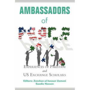 Ambassadors of Peace Experiences of Pakistani and US Exchange Scholars by Usmani, Zeeshan-ul-hassan