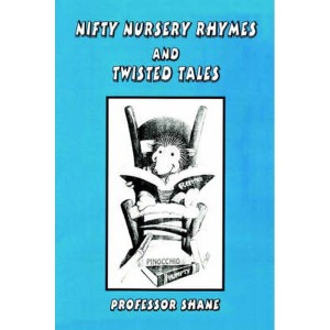 NIFTY NURSERY RHYMES AND TWISTED TALES by PROFESSOR SHANE,