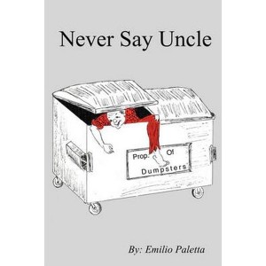 Never Say Uncle by Paletta, Emilio