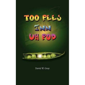 Too Pees Inn Uh Pod   A compilation of miscellaneous goofs in various settings by Gray, David W.
