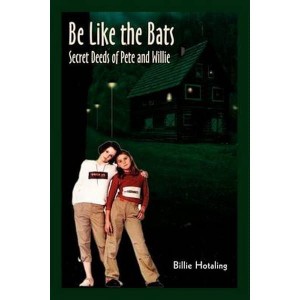 Be Like the Bats by Hotaling, Billie