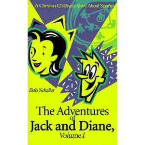 The Adventures of Jack and Diane  A Christian Children's Story about Sports by Schaller, Bob