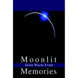 Moonlit Memories by Evans, Justin W.