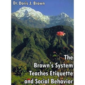 The Brown's System Teaches Etiquette and Social Behavior by Brown, Doris J.