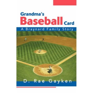 Grandma's Baseball Card A Braynard Family Story by Gayken, D Rae