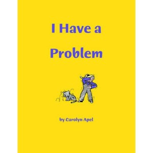 I Have A Problem by Apel, Carolyn