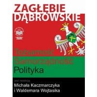 Zagłębie Dąbrowskie. Tożsamość – Samorządność – Polityka