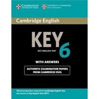 Cambridge English Key 6 Authentic examination papers with answers
