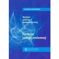 Wykład analizy matematycznej cz. 1. Funkcje jednej zmiennej