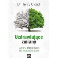 Uzdrawiające zmiany Cztery proste kroki do lepszego życia