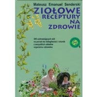 Ziołowe receptury na zdrowie