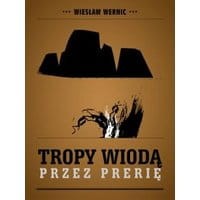 Tropy wiodą przez prerię