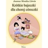 Krótkie bajeczki dla chorej córeczki